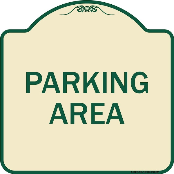 Designer Series Sign Parking Area, Tan & Green Heavy-Gauge Aluminum Sign, 18" x 18", TG-1818-23462